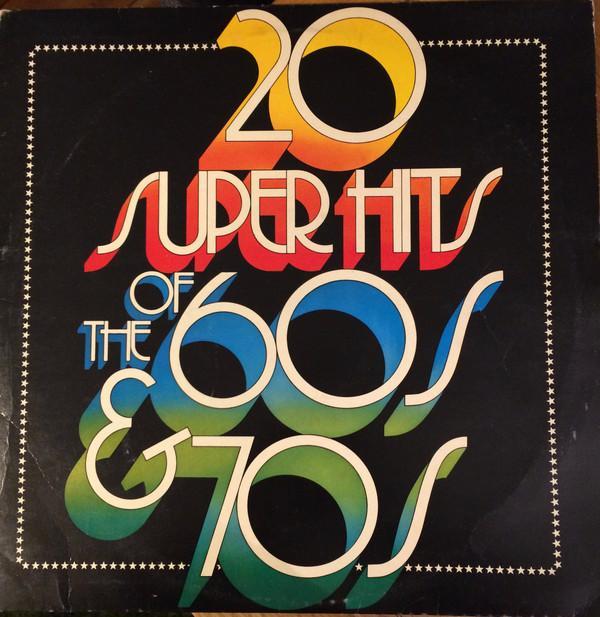  - 20 Super Hits Of The 60s And 70s