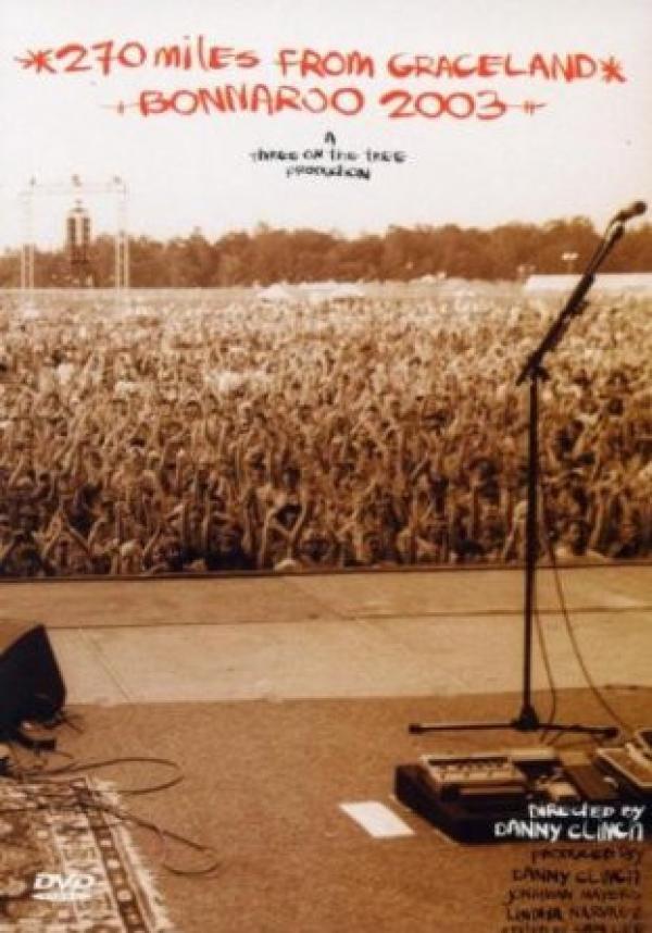  - 270 Miles From Graceland: Bonnaroo 2003