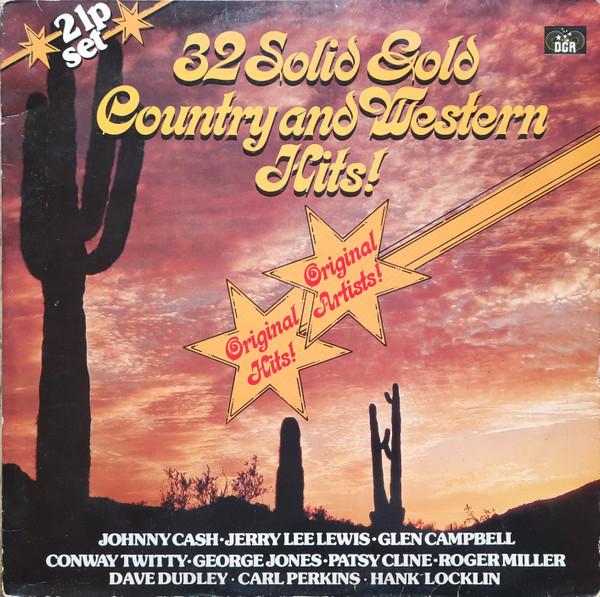  - 32 Solid Gold Country And Western Hits!