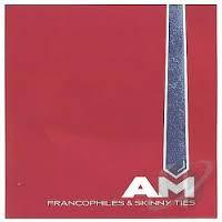 AM - Francophiles & Skinny Ties