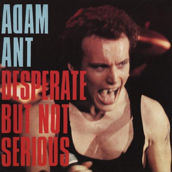Adam Ant - Desperate But Not Serious
