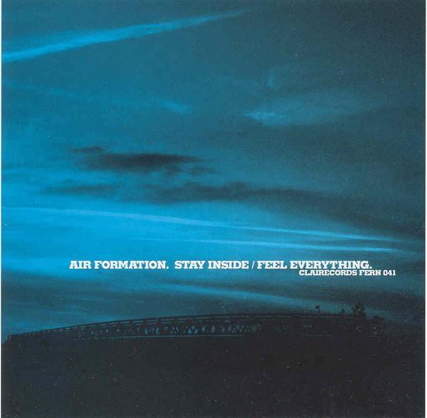 Air Formation - Stay Inside / Feel Everything