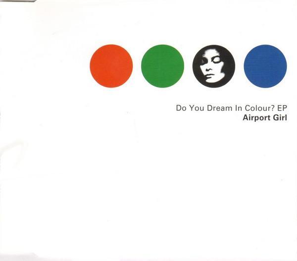 Airport Girl - Do You Dream In Colour? EP