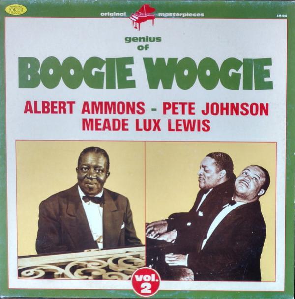Albert Ammons, Pete Johnson, Meade "Lux" Lewis - Genius Of Boogie Woogie (Vol. 2)