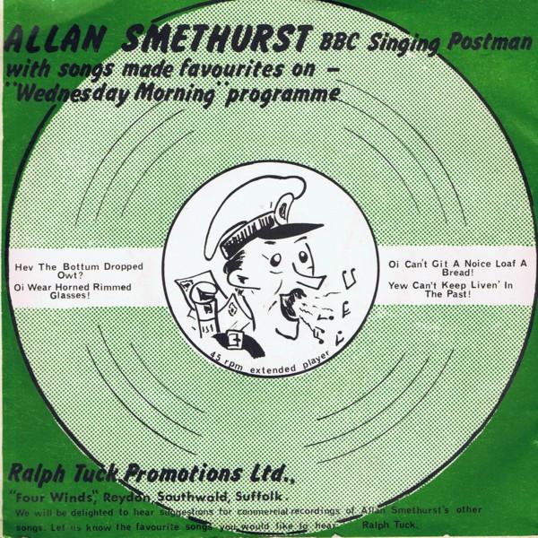 Allan Smethurst, The Singing Postman - Hev The Bottum Dropped Owt ?