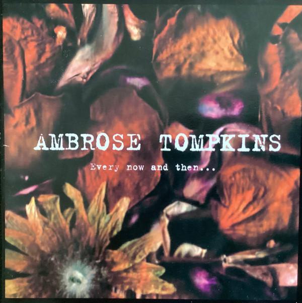 Ambrose Tompkins - Every Now And Then...