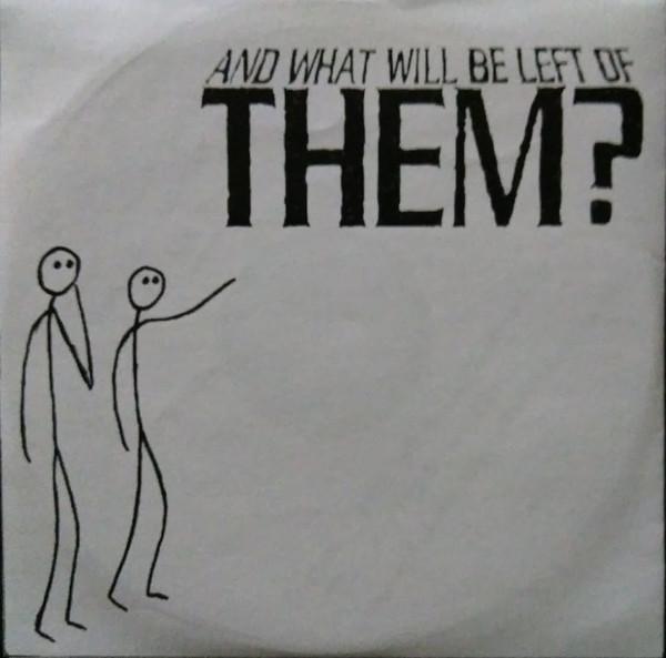 And What Will Be Left Of Them? - And What Will Be Left Of Them?