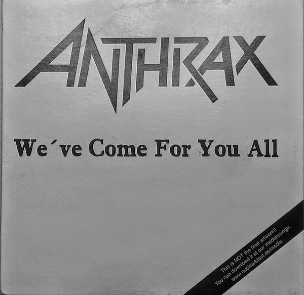 Anthrax - We've Come For You All