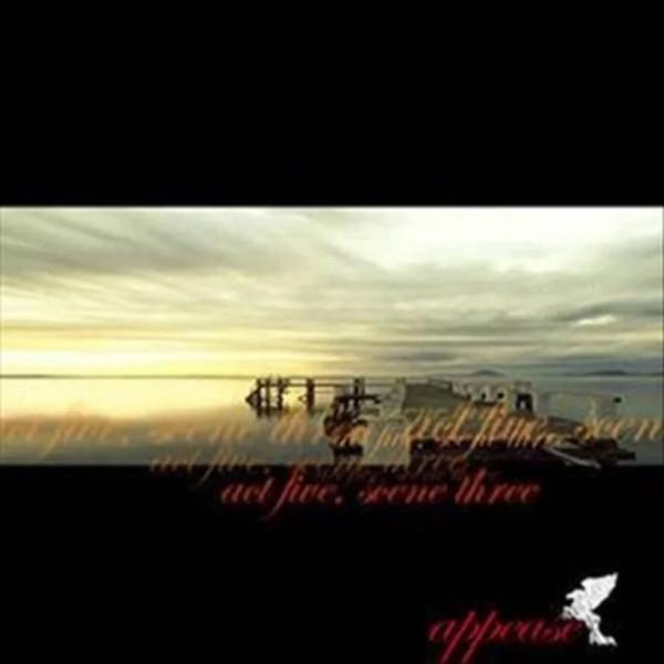 Appease - Act Five, Scene Three