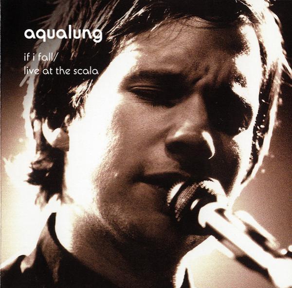 Aqualung - If I Fall / Live At The Scala