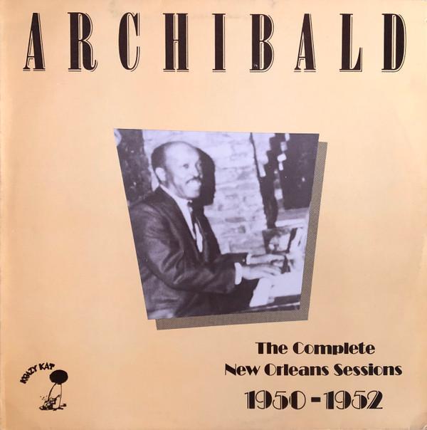 Archibald - The Complete New Orleans Sessions 1950-1952