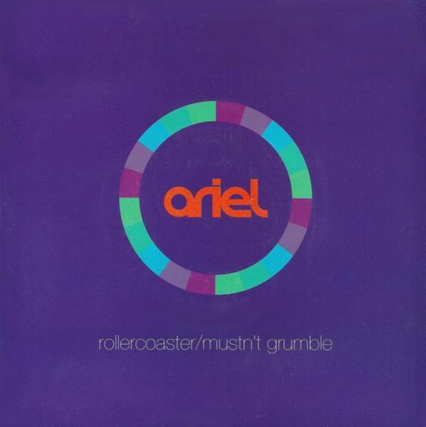 Ariel - Rollercoaster / Mustn't Grumble