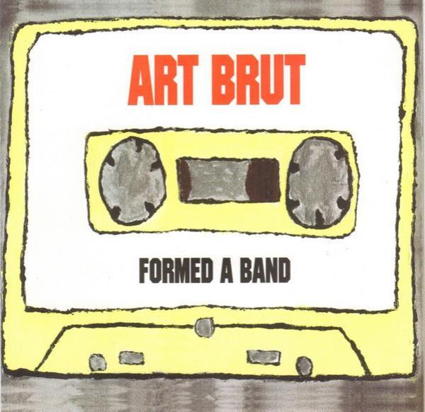 Art Brut - Formed A Band