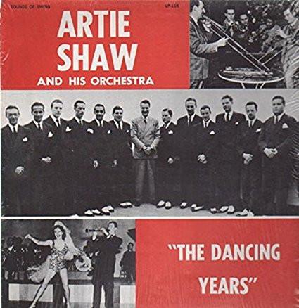 Artie Shaw And His Orchestra - The Dancing Years