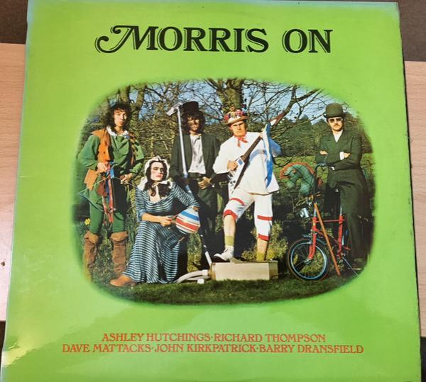 Ashley Hutchings, Richard Thompson, Dave Mattacks, John Kirkpatrick, Barry Dransfield - Morris On