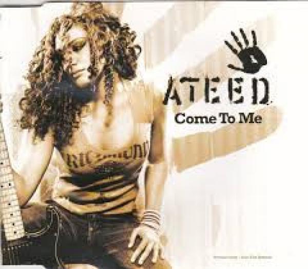 Ateed - Come To Me