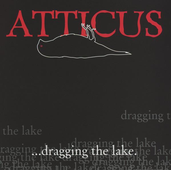  - Atticus ...Dragging The Lake.