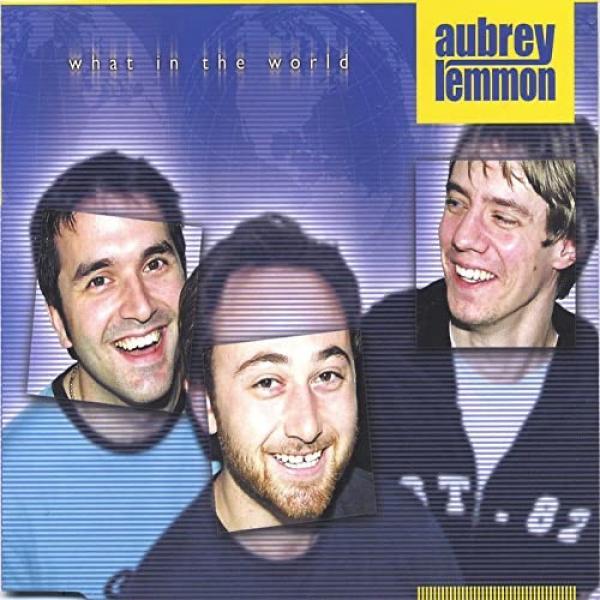 Aubrey Lemmon - What In The World