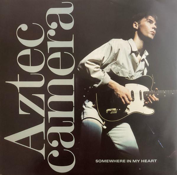 Aztec Camera - Somewhere In My Heart