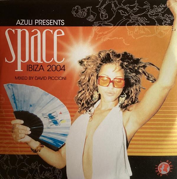  - Azuli Presents Space Ibiza 2004