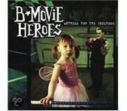 B-Movie Heroes - Anthems For The Underdog
