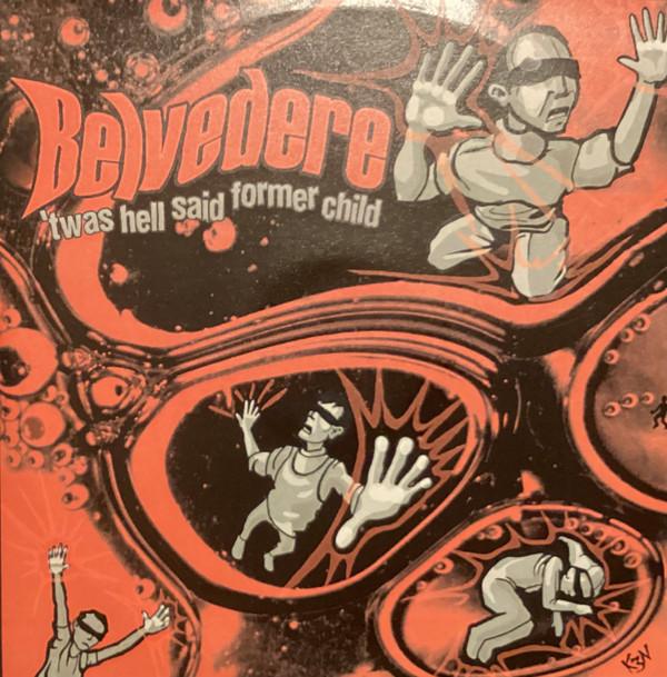 Belvedere (2) - 'Twas Hell Said Former Child