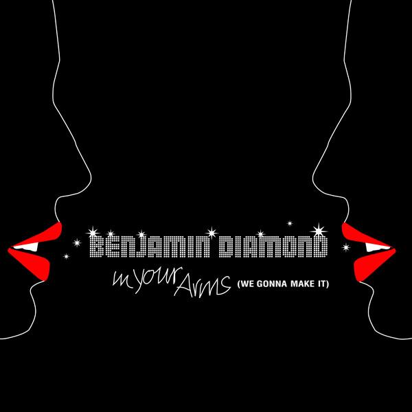 Benjamin Diamond - In Your Arms (We Gonna Make It)