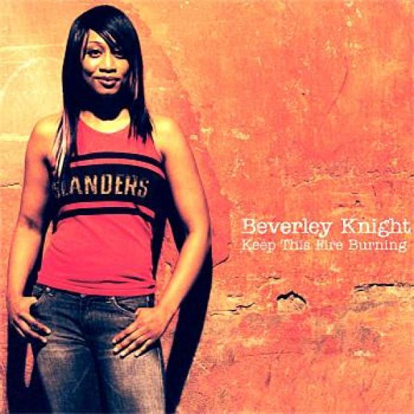 Beverley Knight - Keep This Fire Burning