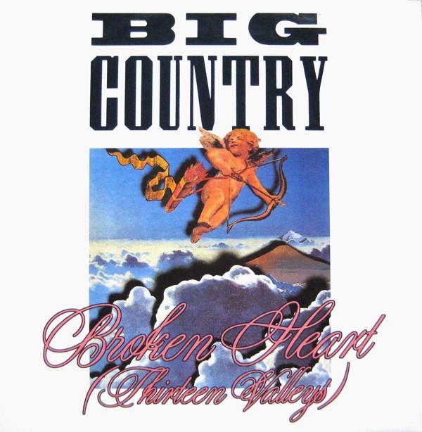 Big Country - Broken Heart (Thirteen Valleys)