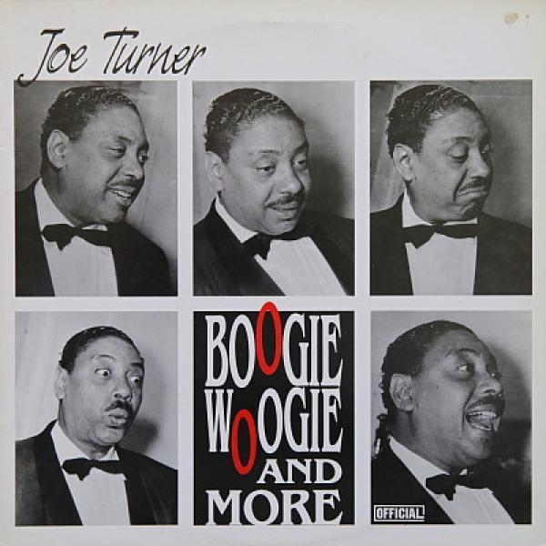Big Joe Turner - Boogie Woogie And More