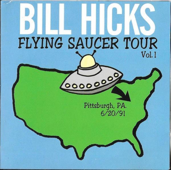 Bill Hicks - Flying Saucer Tour Vol. 1 Pittsburgh, PA. 6/20/91