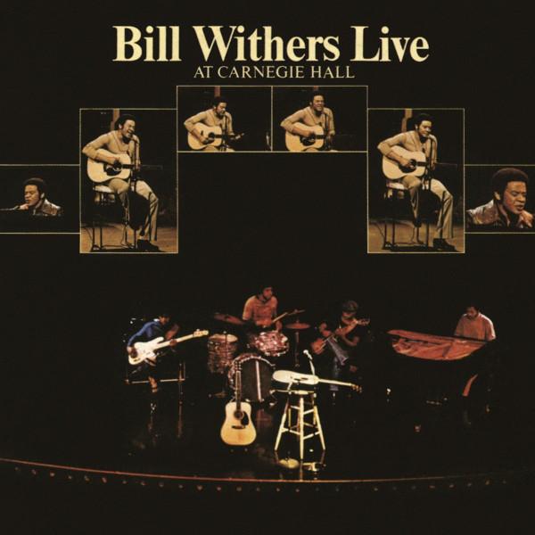 Bill Withers - Bill Withers Live At Carnegie Hall