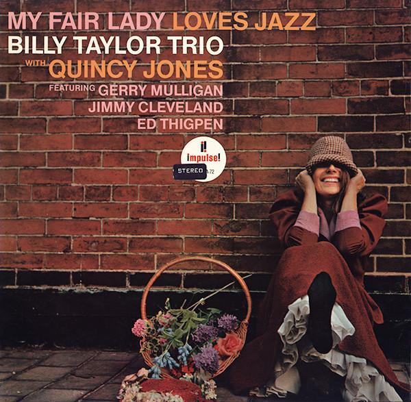 Billy Taylor Trio, Quincy Jones - My Fair Lady Loves Jazz