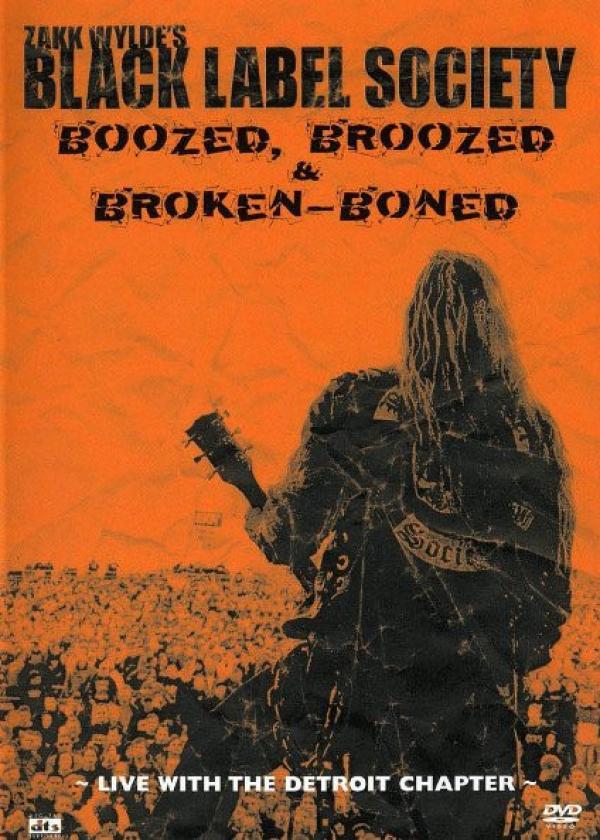 Black Label Society - Boozed, Broozed & Broken-Boned: Live With The Detroit Chapter