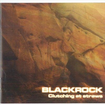 Blackrock (3) - Clutching At Straws