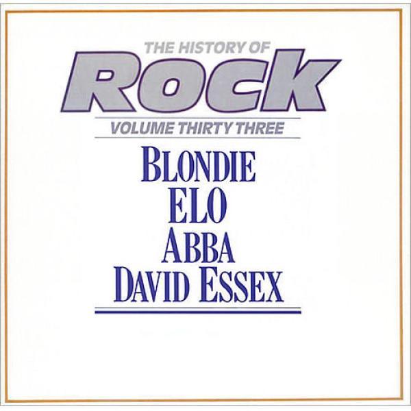 Blondie, Electric Light Orchestra, ABBA, David Essex - The History Of Rock (Volume Thirty Three)