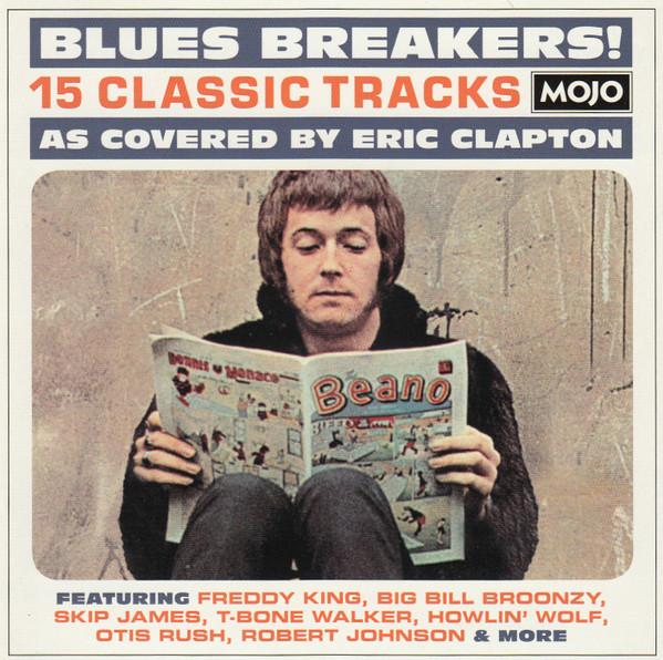  - Blues Breakers! (15 Classic Tracks As Covered By Eric Clapton)