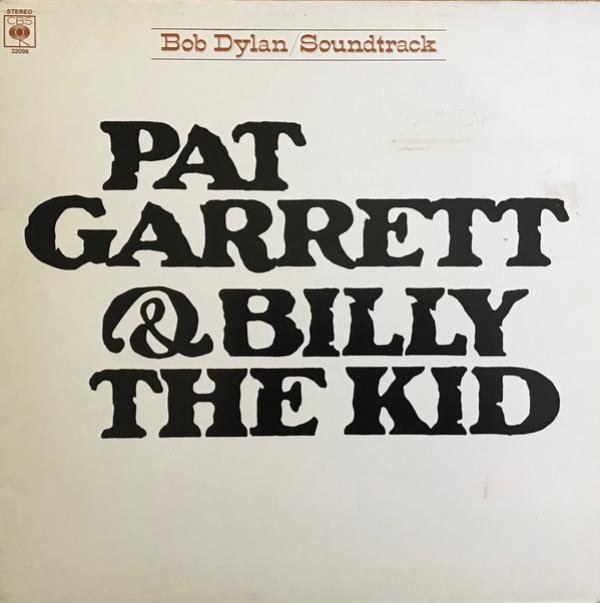 Bob Dylan - Pat Garrett & Billy The Kid - Original Soundtrack Recording