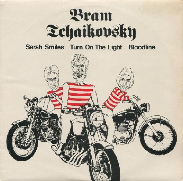Bram Tchaikovsky - Sarah Smiles / Turn On The Light / Bloodline