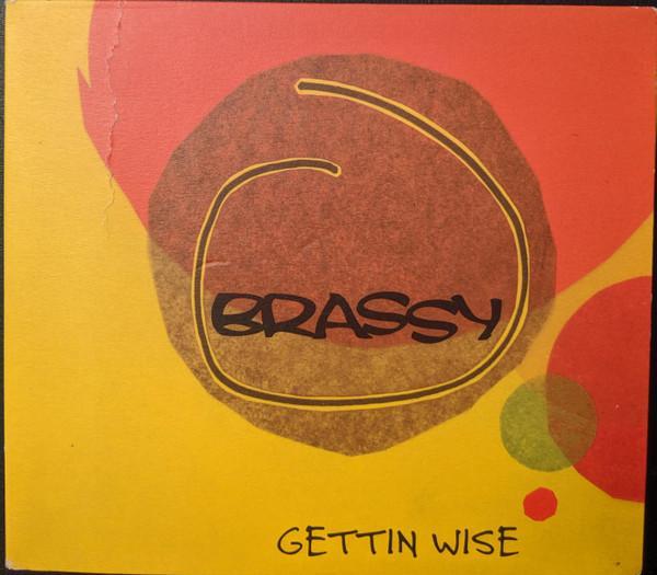 Brassy - Gettin Wise