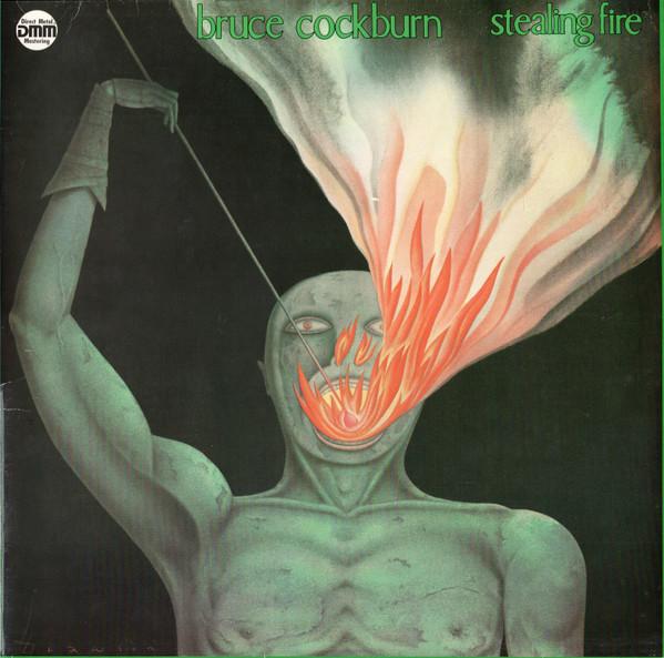 Bruce Cockburn - Stealing Fire