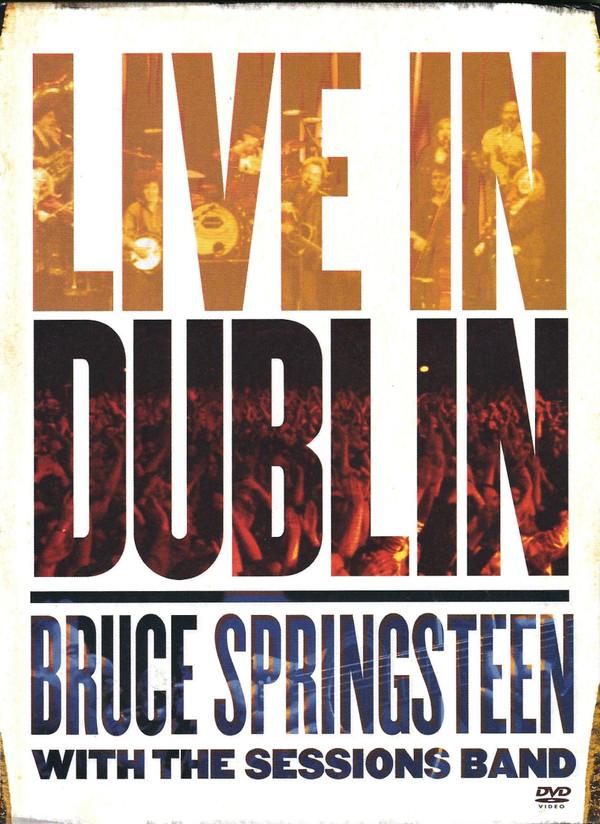 Bruce Springsteen, The Sessions Band - Live In Dublin