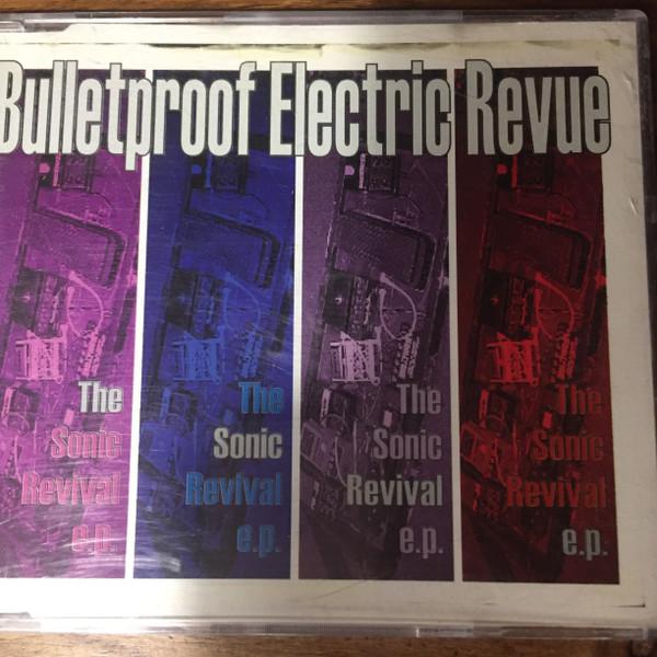 Bulletproof Electric Revue - The Sonic Revival E.P.