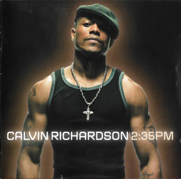 Calvin Richardson - 2:35PM