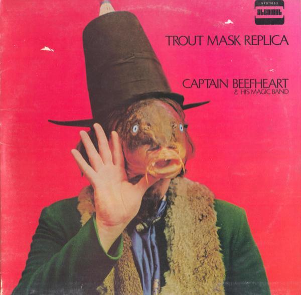 Captain Beefheart, The Magic Band - Trout Mask Replica