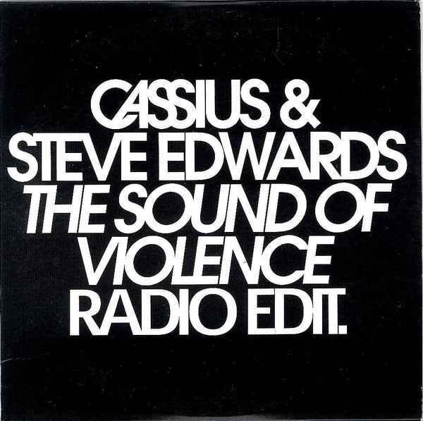 Cassius, Steve Edwards - The Sound Of Violence