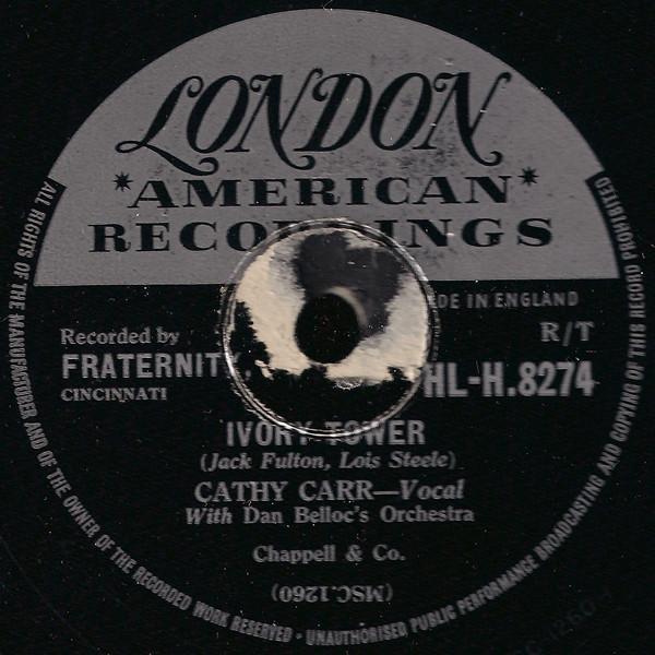Cathy Carr, Dan Belloc And His Orchestra - Ivory Tower / Please, Please Believe Me