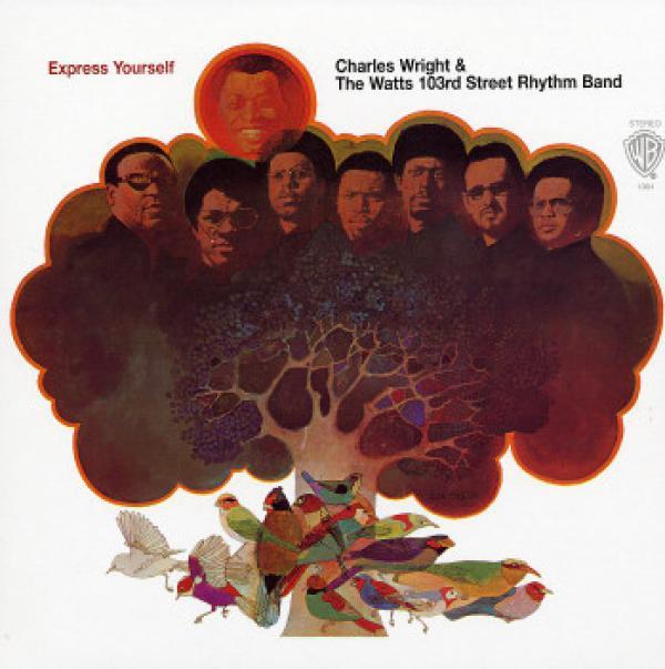 Charles Wright & The Watts 103rd St Rhythm Band - Express Yourself