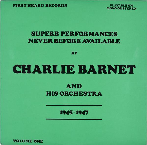 Charlie Barnet And His Orchestra - Superb Performances Never Before Available 1945-1947
