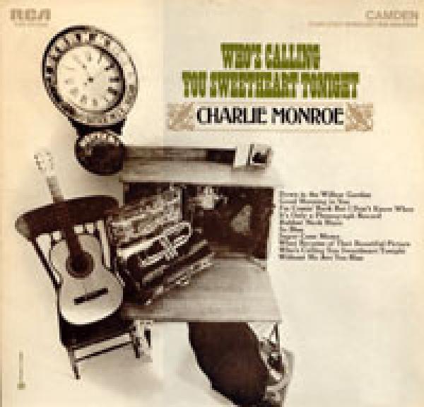 Charlie Monroe - Who's Calling You Sweetheart Tonight